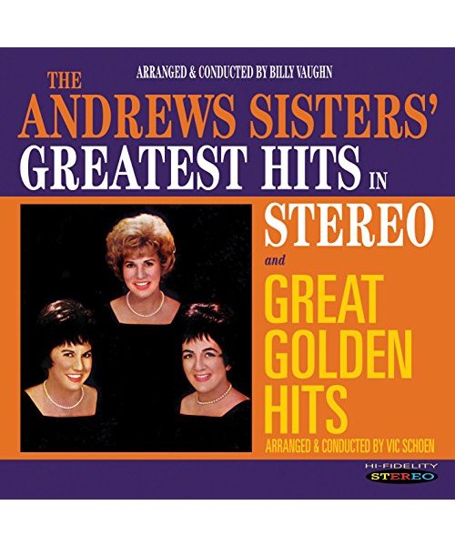 The Andrews Sisters' Greatest Hits in Stereo / Great Golden Hits