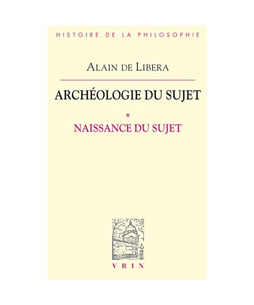 Archeologie Du Sujet: I Naissance Du Sujet