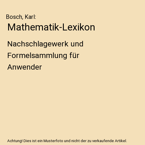 Mathematik-Lexikon: Nachschlagewerk und Formelsammlung für Anwender