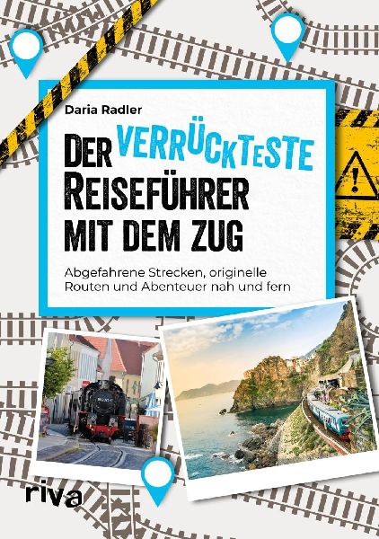 Der verrückteste Reiseführer mit dem Zug