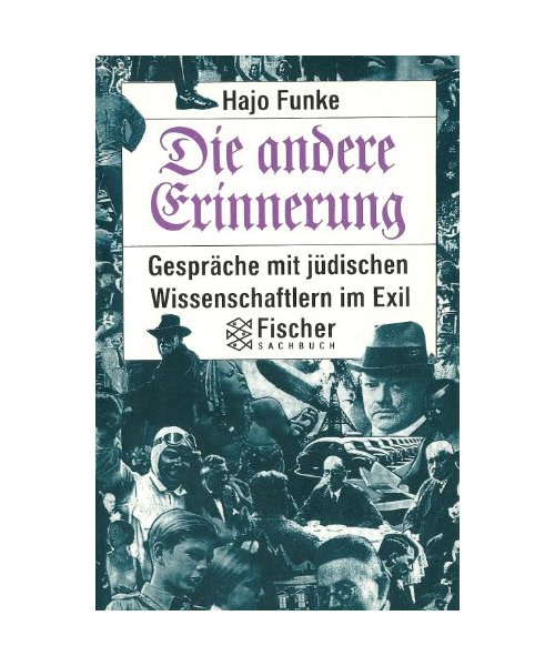 Die andere Erinnerung: Gespräche mit jüdischen Wissenschaftlern im Exil