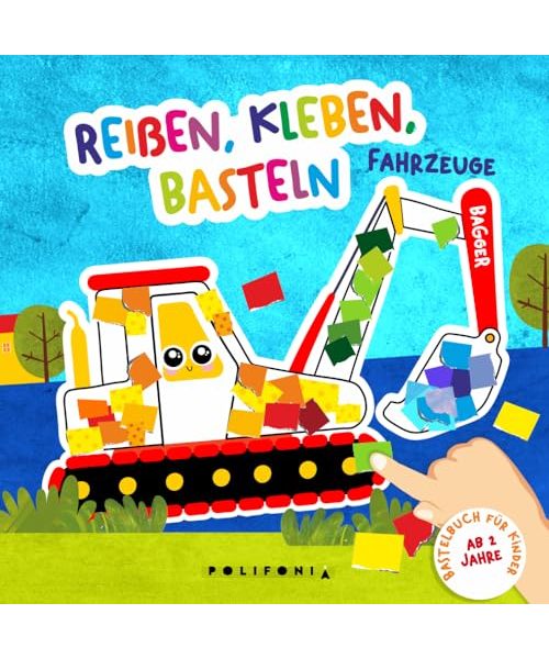 Reißen Kleben Basteln ab 2 Jahren – Fahrzeuge: Mein kunterbuntes Bastelbuch mit vielen Fahrzeugen wie Müllabfuhr , Traktor und Bagger für Kinder als ... - Mein kunterbuntes Bastelbuch für Kinder)