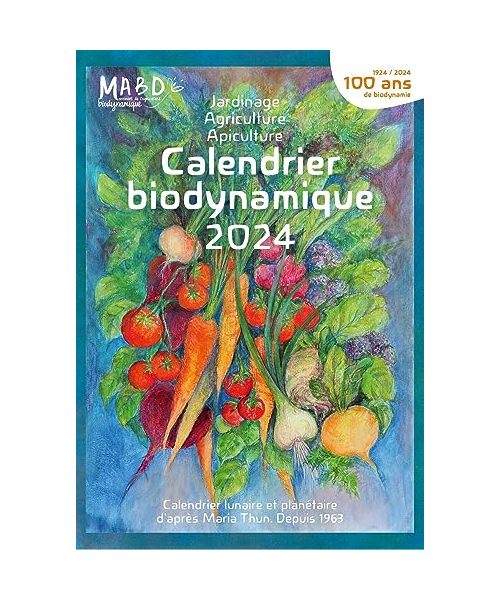 Calendrier biodynamique 2024: Calendrier lunaire et planétaire d'après Maria Thun. Depuis 1963
