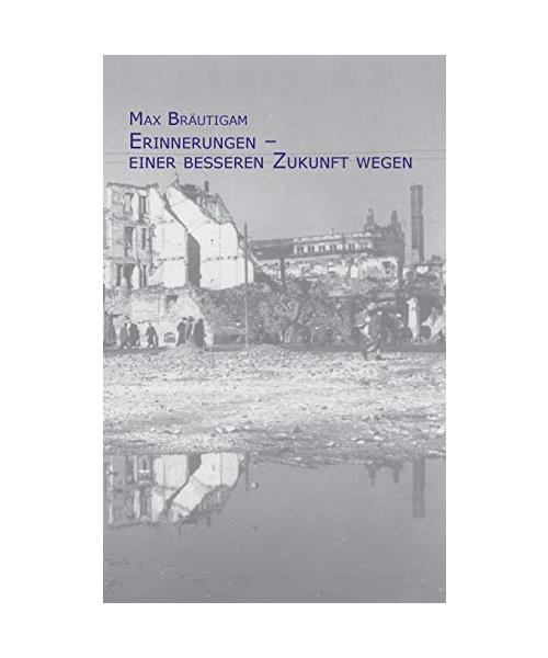 Erinnerungen - einer besseren Zukunft wegen