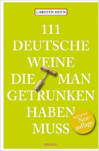111 Deutsche Weine, die man getrunken haben muss