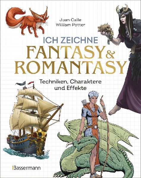 Ich zeichne Fantasy & Romantasy - Techniken, Charaktere und Effekte