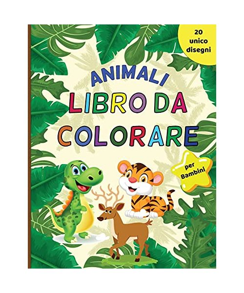 Animali Libro da Colorare per Bambini: Il mio primo grande libro da colorare, libri da colorare dei dinosauri, libro da colorare degli animali della g
