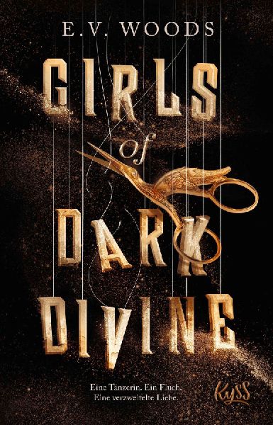 Girls of Dark Divine - Eine Tänzerin. Ein Fluch. Eine verzweifelte Liebe.