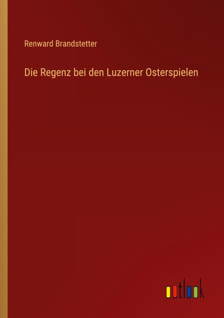 Die Regenz bei den Luzerner Osterspielen
