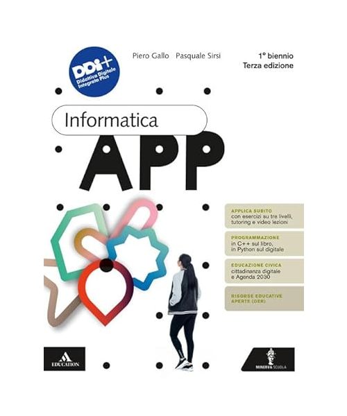 Informatica App. Per il 1° biennio delle Scuole superiori. Con e-book. Con espansione online