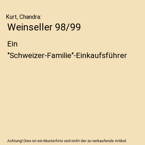 Weinseller 98/99: Ein "Schweizer-Familie"-Einkaufsführer