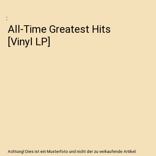 All-Time Greatest Hits [Vinyl LP]