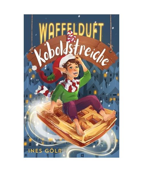 Waffelduft und Koboldstreiche: Eine herzerwärmende Adventgeschichte mit bunten Illustrationen zum Vorlesen oder Selberlesen. Für Mädchen und Jungen ab 6 Jahre