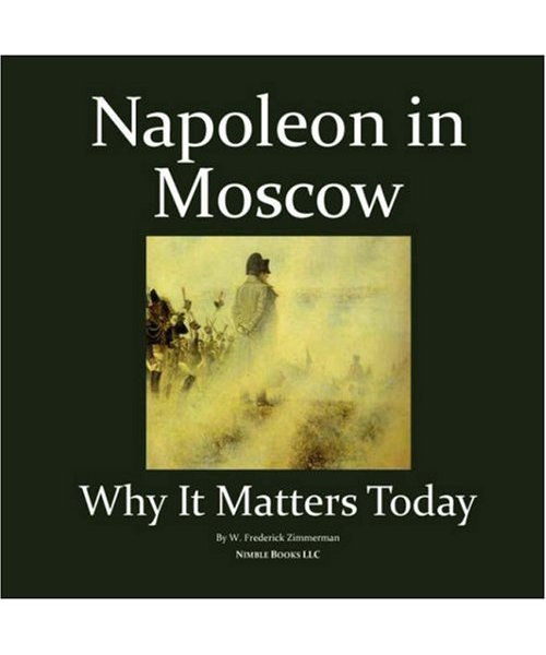 Napoleon in Moscow: Why It Matters Today