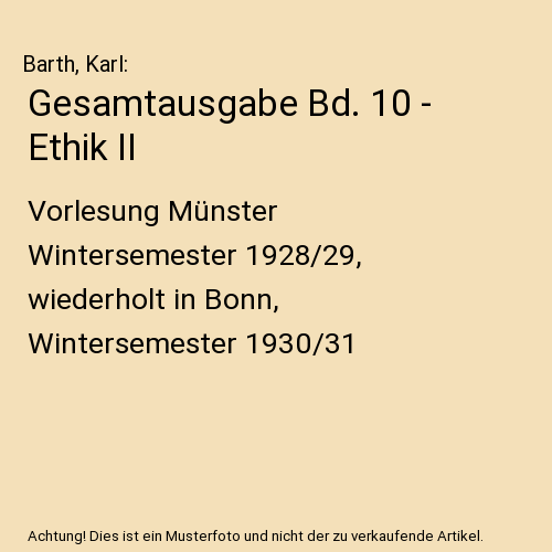 Gesamtausgabe Bd. 10 - Ethik II