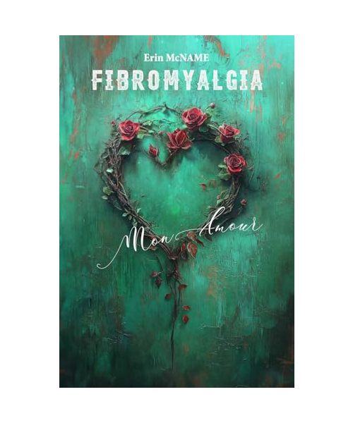 Fibromyalgia Mon Amour
