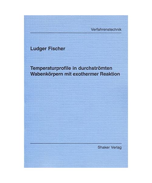 Temperaturprofile in durchströmten Wabenkörpern mit exothermer Reaktion
