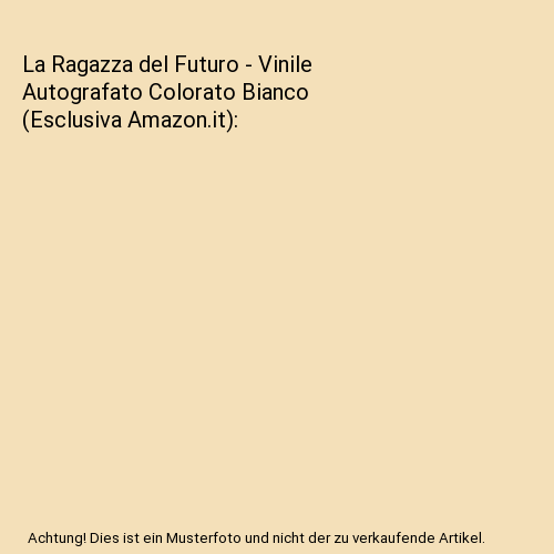 La Ragazza del Futuro - Vinile Autografato Colorato Bianco (Esclusiva Amazon.it)