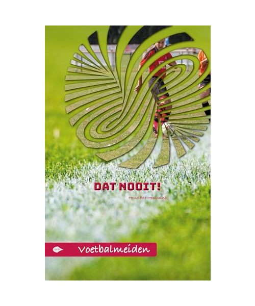 Dat nooit! (Voetbalmeiden, Band 4)