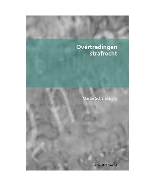 Overtredingen strafrecht: serie strafrecht