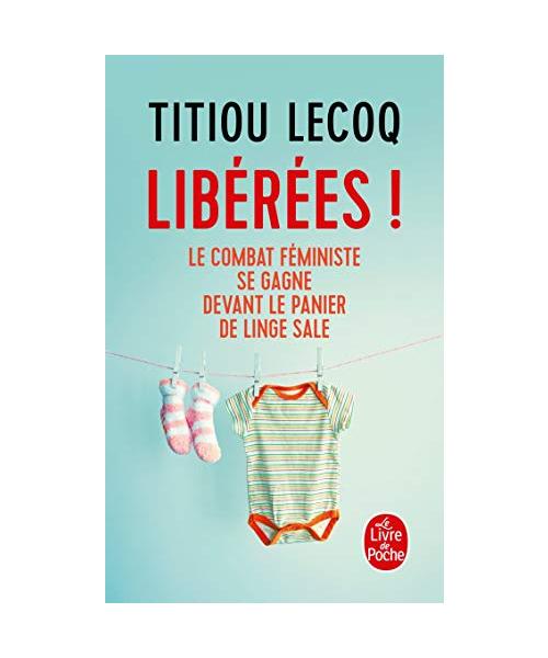Libérées !: Le combat féministe se gagne devant le panier de linge sale