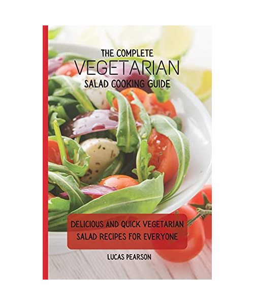 The Complete Vegetarian Salad Cooking Guide