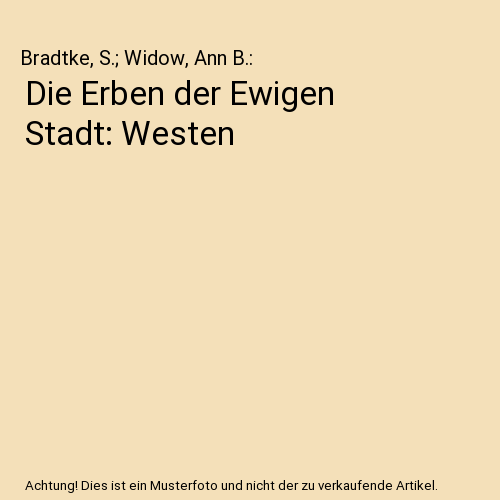 Die Erben der Ewigen Stadt: Westen
