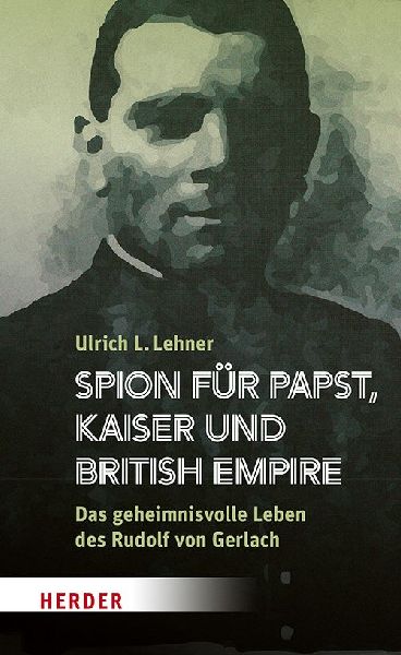 Spion für Papst, Kaiser und British Empire