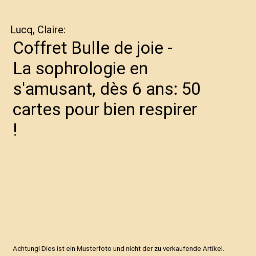 Coffret Bulle de joie - La sophrologie en s'amusant, dès 6 ans: 50 cartes pour bien respirer !