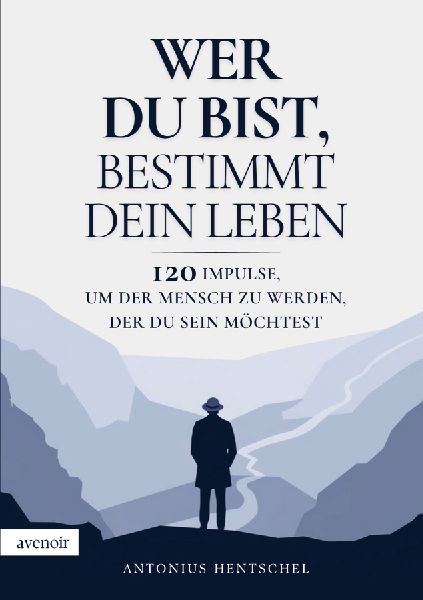 Wer du bist, bestimmt dein Leben