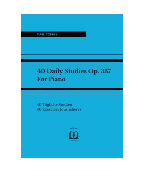 40 Daily Studies Op. 337 for Piano: 40 Tägliche Studien – 40 Exercices Journalieres