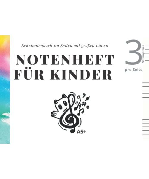 Notenheft für kinder A5+ quer, Blanko Schule Notenheft mit 110 Seiten und großen Linien, 3 Notensysteme pro Seite: Kindernotenbuch für ... Leere Notenblätter. Qualitätspapier 90 gr/m2