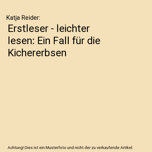 Erstleser - leichter lesen: Ein Fall für die Kichererbsen