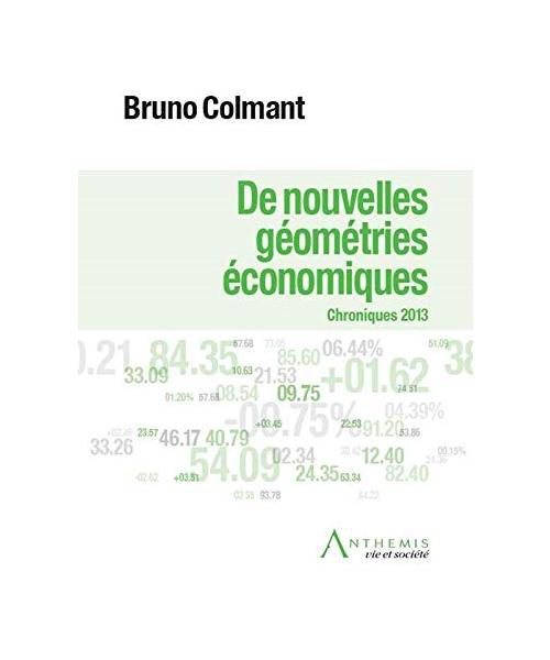 DE NOUVELLES GÉOMÉTRIES ÉCONOMIQUES: CHRONIQUES 2013