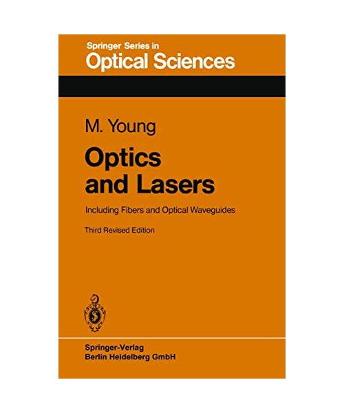 Optics and Lasers: Including Fibers and Optical Waveguides (Springer Series in Optical Sciences, 5, Band 5)