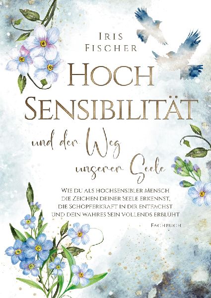 Hochsensibilität und der Weg unserer Seele