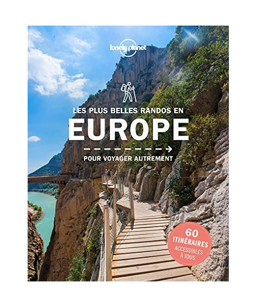 Les plus belles randos en Europe 1ed: 45 destinations, 40 itinéraires détaillés