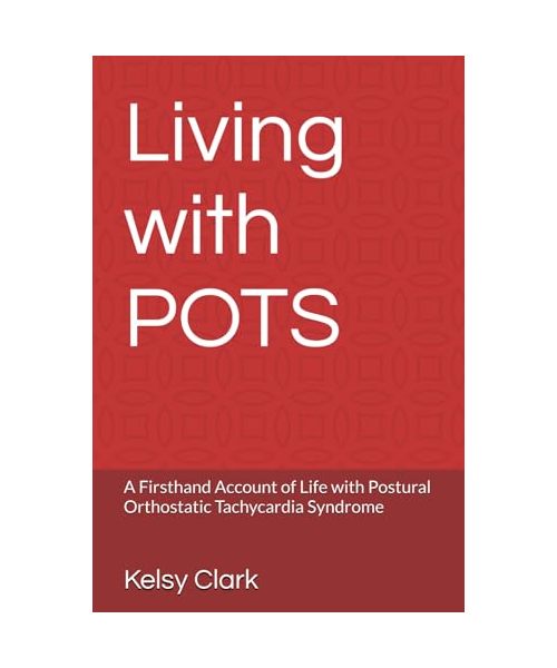 Living with POTS: A Firsthand Account of Life with Postural Orthostatic Tachycardia Syndrome