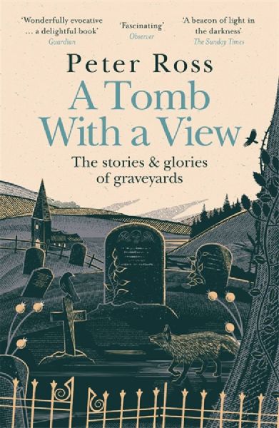 A Tomb With a View  The Stories & Glories of Graveyards
