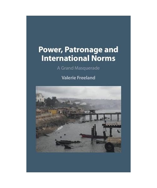 Power, Patronage and International Norms