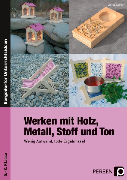 Werken mit Holz, Metall, Stoff und Ton