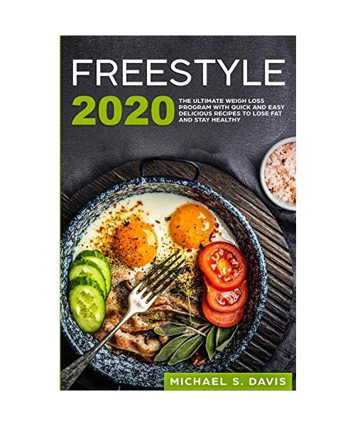 Freestyle 2020: The Ultimate Weigh Loss program with Quick and easy delicious recipes to lose fat and stay healthy