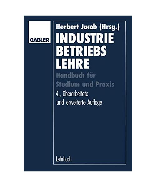 Industriebetriebslehre: Handbuch für Studium und Prüfung