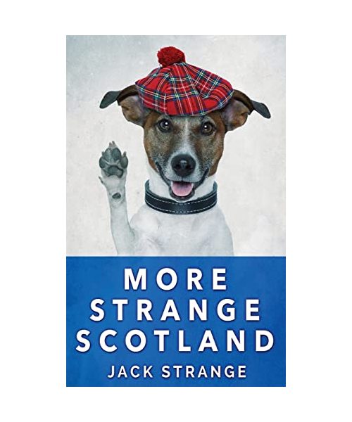 More Strange Scotland