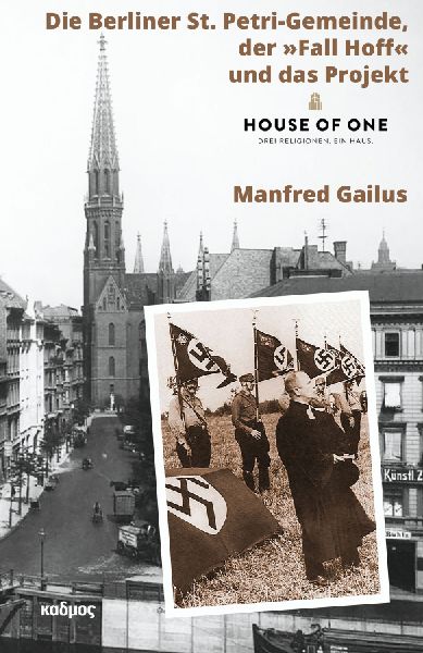Die Berliner St. Petri-Gemeinde, der 'Fall Hoff' und das Projekt 'House of One'