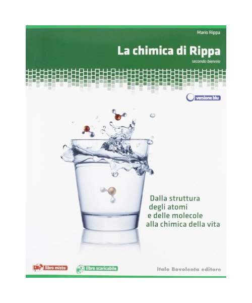 La chimica di Rippa. Dalla struttura degli atomi e delle molecole alla chimica della vita. Ediz. blu. Per le Scuole superiori. Con espansione online