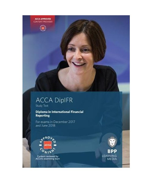 DipIFR Diploma in International Financial Reporting: Study Text