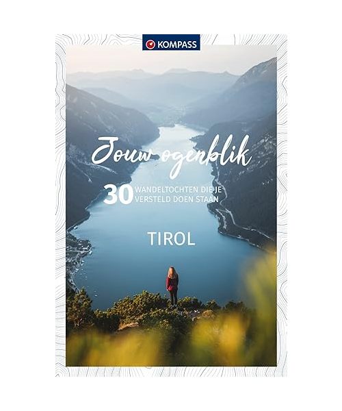Tirol: 30 wandeltochten die je versteld doen staan (Jouw ogenblik)