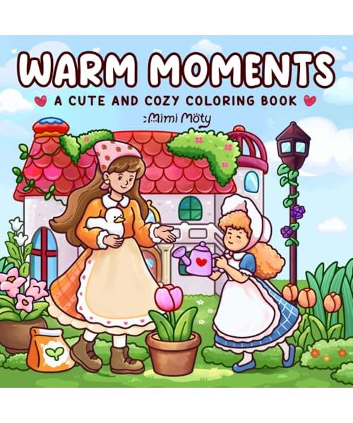 Warm Moments: Coloring Book for Adults and Teens Featuring Cozy Daily Scenes of Girls, Friends, and Family for Relaxation and Stress Relief
