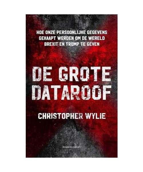 De grote dataroof: hoe onze persoonlijke gegevens gekaapt werden om de wereld Brexit en Trump te geven